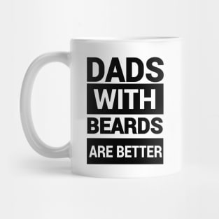 dads with beards are better Mug
